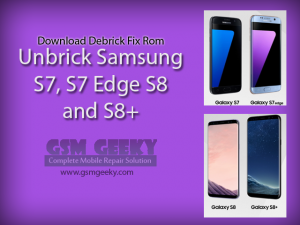 Samsung S7, S7 edge , S8 and S8plus Debrick Firmware Free Download